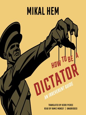 cover image of How to Be a Dictator